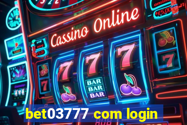 bet03777 com login